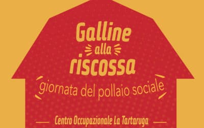 Galline alla riscossa – giornata del Pollaio Sociale